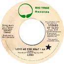 7inch Vinyl Single - Lobo - Love Me For What I Am
