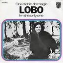 7inch Vinyl Single - Lobo - She Didn't Do Magic