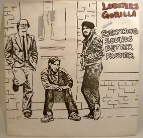 Lobsters Gorilla - Everything Sounds Better Faster