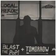 7inch Vinyl Single - Local Heroes - Blast The Pop! / Tomorrow