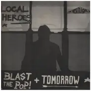 Local Heroes - Blast The Pop! / Tomorrow