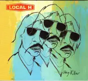 Local H - Hey, Killer