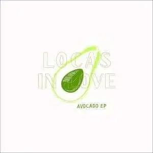 Locas In Love - Avocado -Ep-