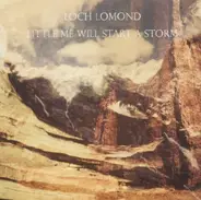 Loch Lomond - Little Me Will Start a Storm