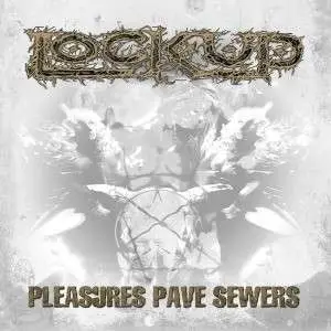 LOCK UP - PLEASURES PAVES SEWERS