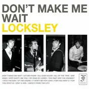Locksley - Don't Make Me Wait