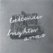 Locktender / Brighter Arrows - Locktender / Brighter Arrows