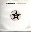 12inch Vinyl Single - Loco Dice - Phat Dope Shit