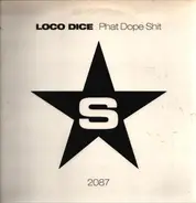 Loco Dice - Phat Dope Shit