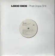 Loco Dice - Phat Dope Shit
