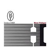 Lodger - How Vulgar