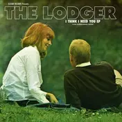The Lodger - i Think I Need You