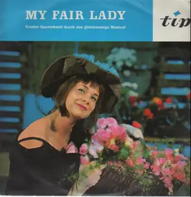 Lerner - My Fair Lady - Großer Querschnitt durch das gleichnamige Musical