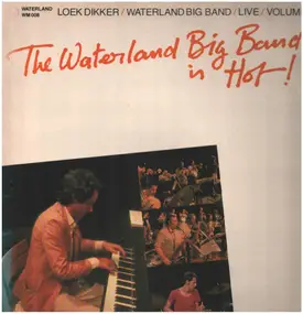 Loek Dikker - The Waterland Big Band Is Hot! - Live Volume I