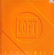 The Loft - Love Is Magic
