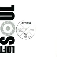 Loftsoul Feat Carla Prather - Wait For You E.P.