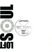 12inch Vinyl Single - Loftsoul Feat Carla Prather - Wait For You E.P.