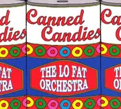lo fat orchestra - Canned Candies
