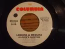 7inch Vinyl Single - Loggins And Messina - A Lover's Question
