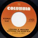 7inch Vinyl Single - Loggins And Messina - Watching The River Run