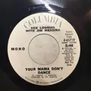 7inch Vinyl Single - Loggins And Messina - Your Mama Don't Dance