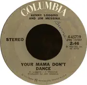 7'' - Loggins And Messina - Your Mama Don't Dance / Golden Ribbons