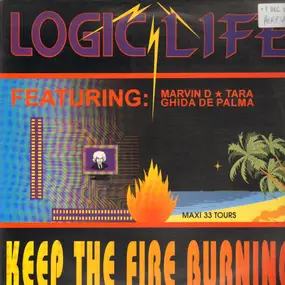 Logic Life - Keep The Fire Burning