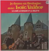 Loïc Valdor - Je Danse En Bretagne Avec Loïc Valdor