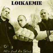 Loikaemie - Wir Sind Die Skins