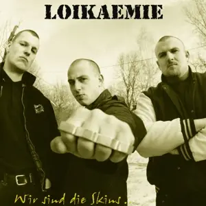 Loikaemie - Wir Sind Die Skins