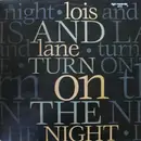 12inch Vinyl Single - Lois And Lane - Turn On The Night