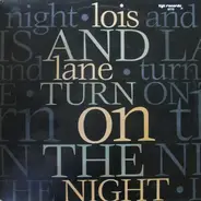 Lois And Lane - Turn On The Night