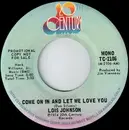 7inch Vinyl Single - Lois Johnson - Come On In And Let Me Love You