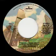 7inch Vinyl Single - Lois Johnson - When I Need You / A Dreamer Of Dreams