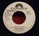 7inch Vinyl Single - Lois Johnson - When I Need You