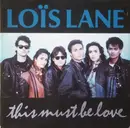 7inch Vinyl Single - Loïs Lane - This Must Be Love