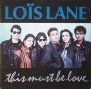 Loïs Lane - This Must Be Love