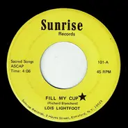Lois Lightfoot - Fill My Cup / It Took A Miracle