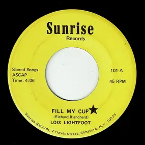 Lois Lightfoot - Fill My Cup / It Took A Miracle