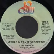 Lois Johnson - Loving You Will Never Grow Old