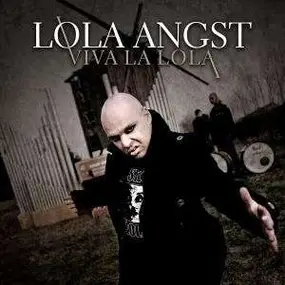 Lola Angst - Viva La Lola