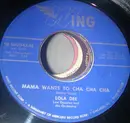 7inch Vinyl Single - Lola Dee With Lew Douglas And His Orchestra - Mama Wants To Cha Cha Cha
