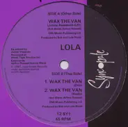 Lola - Wax The Van