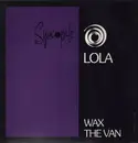 12'' - Lola - Wax The Van