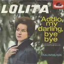 7inch Vinyl Single - Lolita - Addio, My Darling, Bye Bye