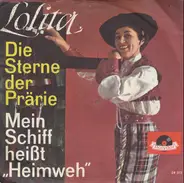 Lolita - Die Sterne Der Prärie / Mein Schiff Heißt 'Heimweh'