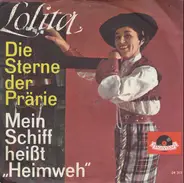 Lolita - Die Sterne Der Prärie / Mein Schiff Heißt 'Heimweh'
