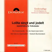 7inch Vinyl Single - Lolita - Lolita Singt Und Jodelt Alpenländische Volkslieder - EP, Mono