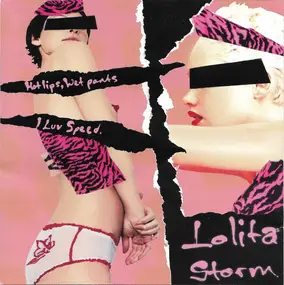 Lolita Storm - Hot Lips, Wet Pants / I Luv Speed