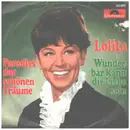 7inch Vinyl Single - Lolita - Paradies Der Schönen Träume / Wunderbar Kann Die Liebe Sein - mono